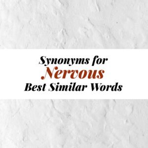 Nervous Synonyms