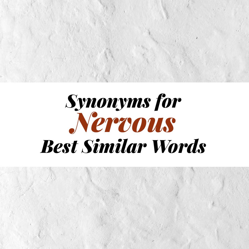 Nervous Synonyms