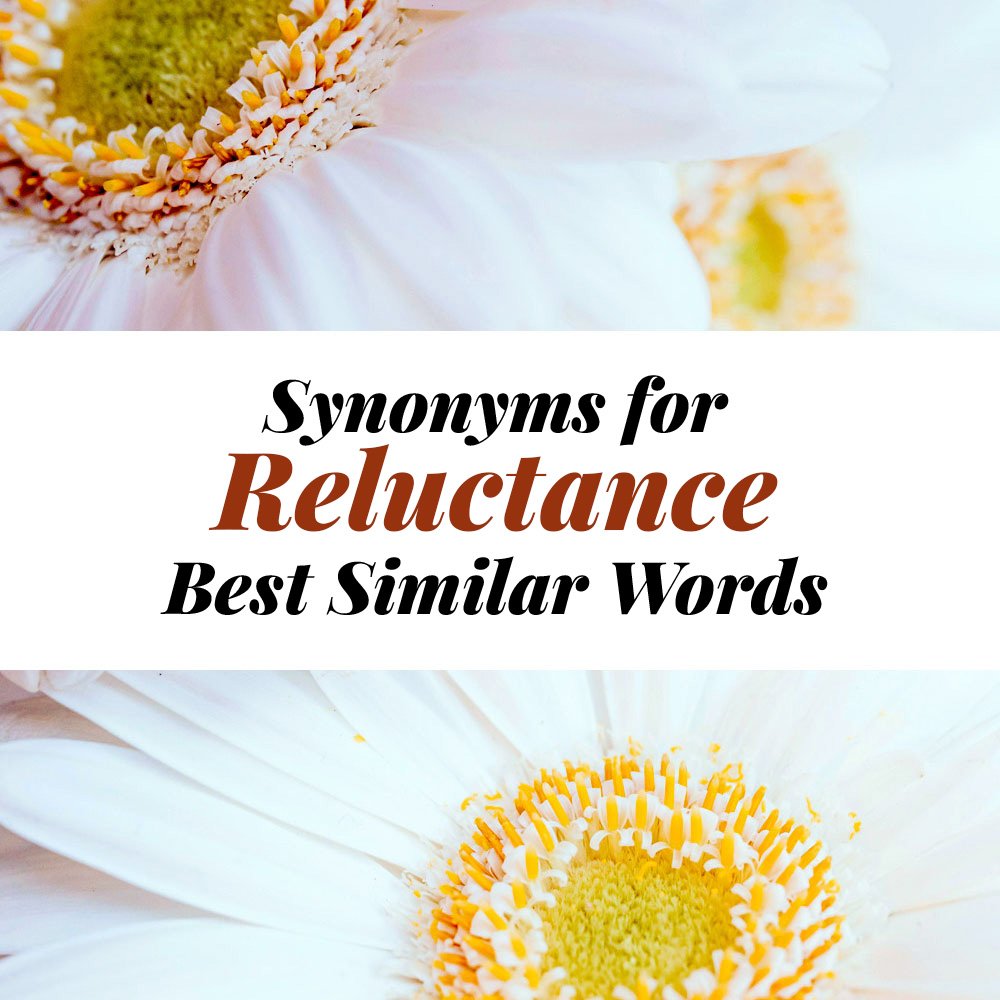 Reluctance Synonyms