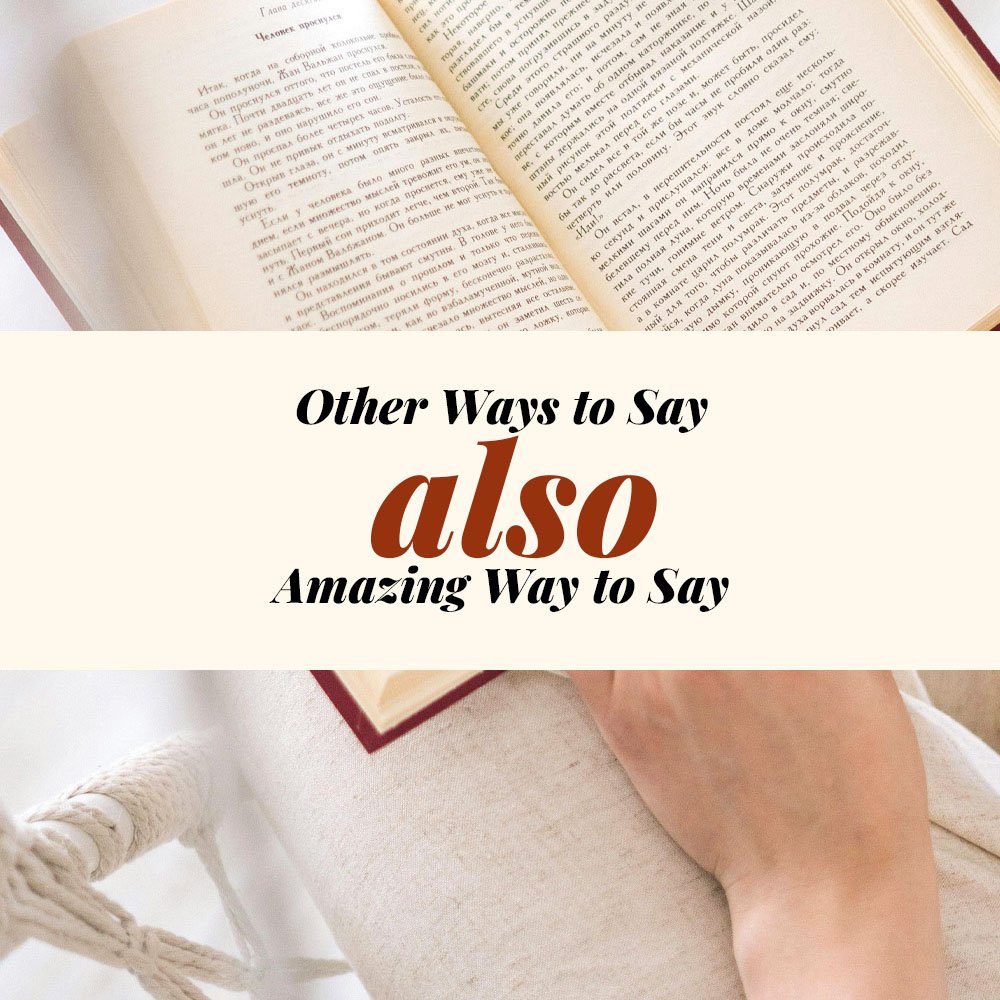 Other Ways to Say Also