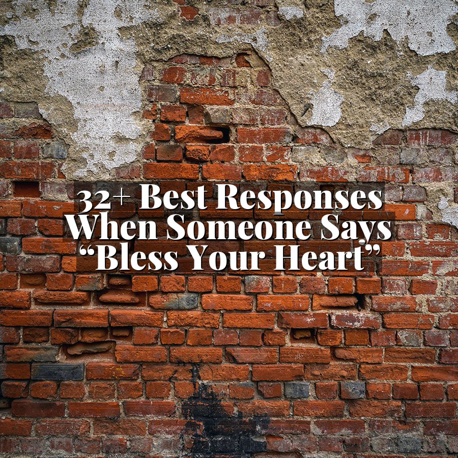 32+ Best Responses When Someone Says “Bless Your Heart”