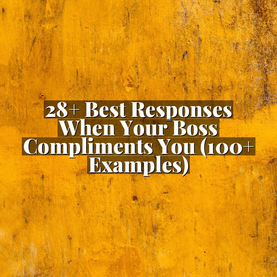 28+ Best Responses When Your Boss Compliments You (100+ Examples)