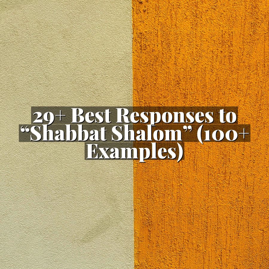 29+ Best Responses to “Shabbat Shalom” (100+ Examples)