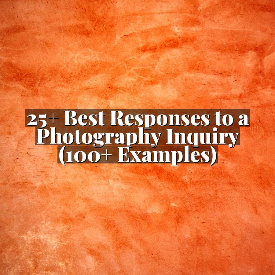 25+ Best Responses to a Photography Inquiry (100+ Examples)