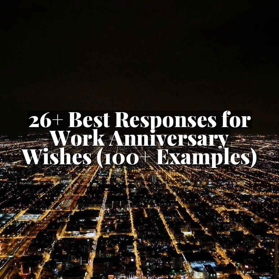 26+ Best Responses for Work Anniversary Wishes (100+ Examples)
