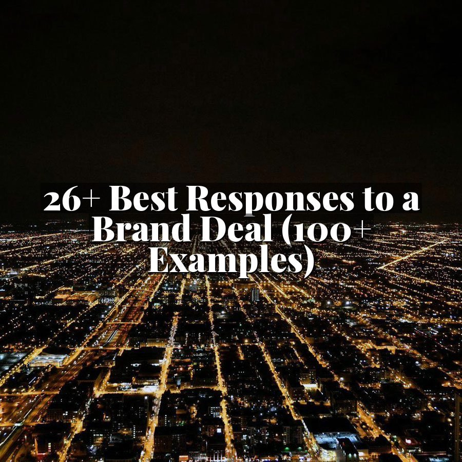 26+ Best Responses to a Brand Deal (100+ Examples)