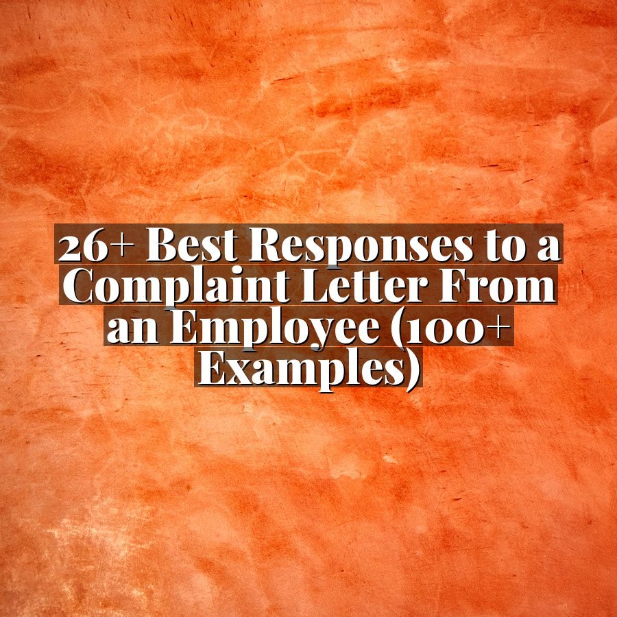 26+ Best Responses to a Complaint Letter From an Employee (100+ Examples)