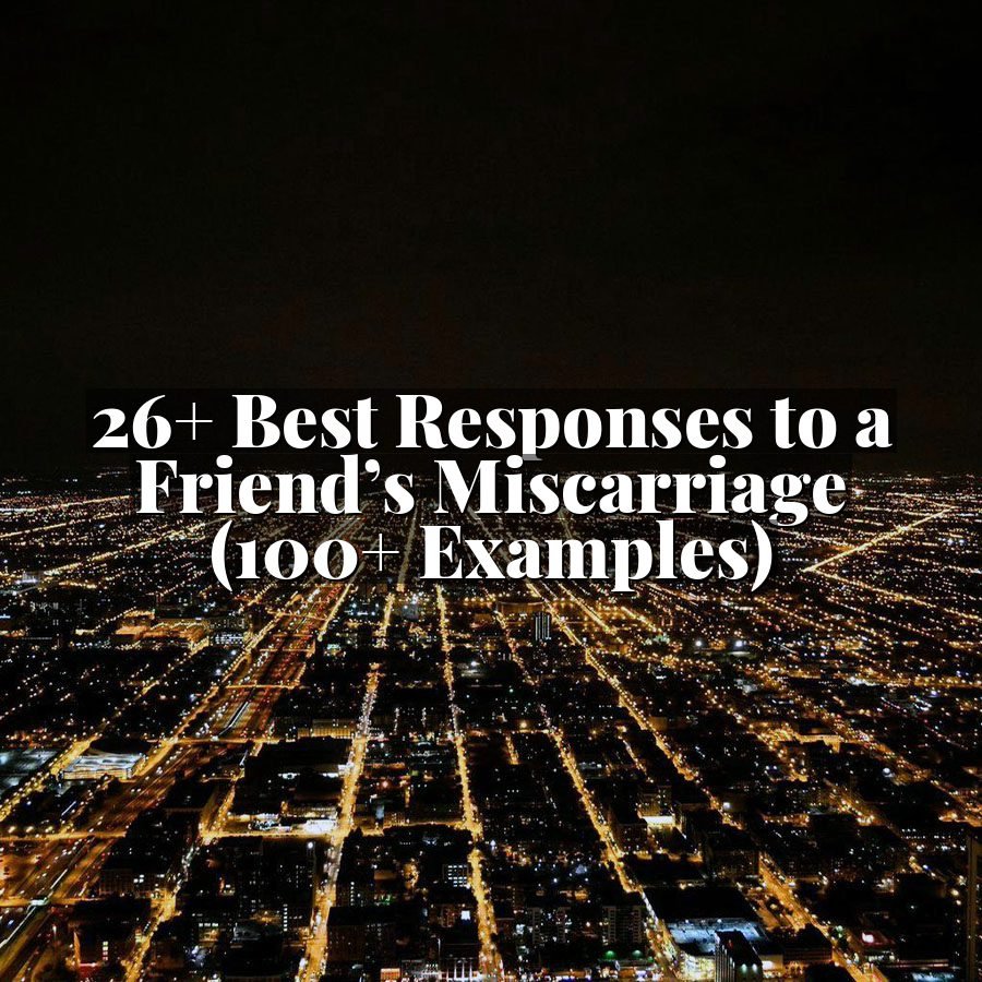 26+ Best Responses to a Friend’s Miscarriage (100+ Examples)
