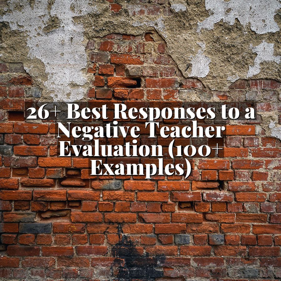 26+ Best Responses to a Negative Teacher Evaluation (100+ Examples)