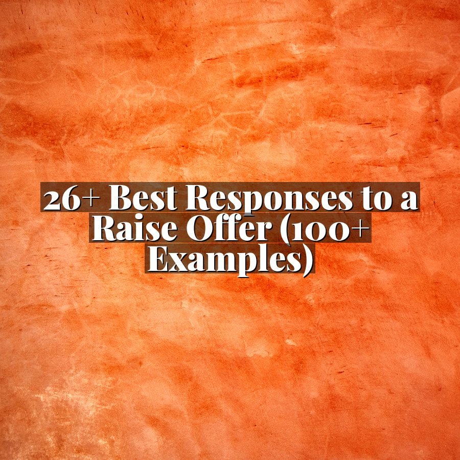 26+ Best Responses to a Raise Offer (100+ Examples)