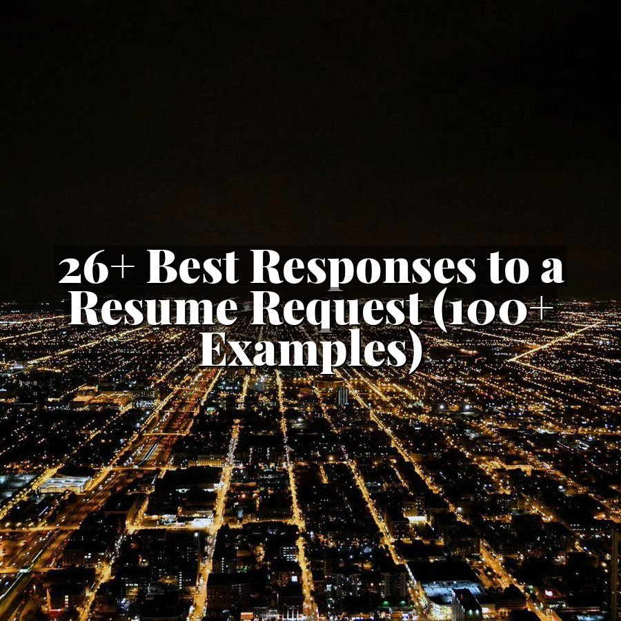 26+ Best Responses to a Resume Request (100+ Examples)