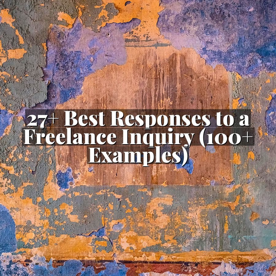 27+ Best Responses to a Freelance Inquiry (100+ Examples)