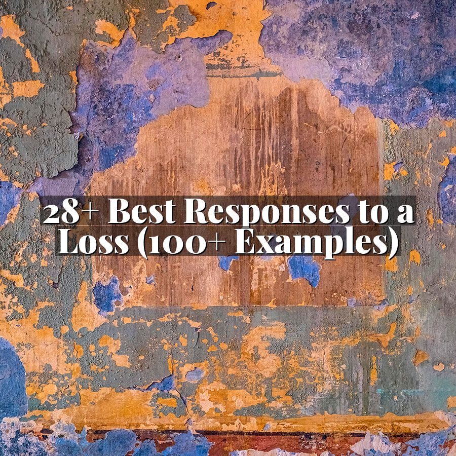 28+ Best Responses to a Loss (100+ Examples)