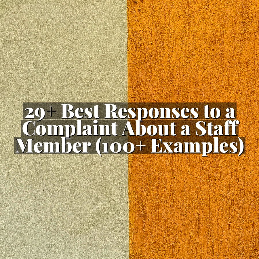 29+ Best Responses to a Complaint About a Staff Member (100+ Examples)