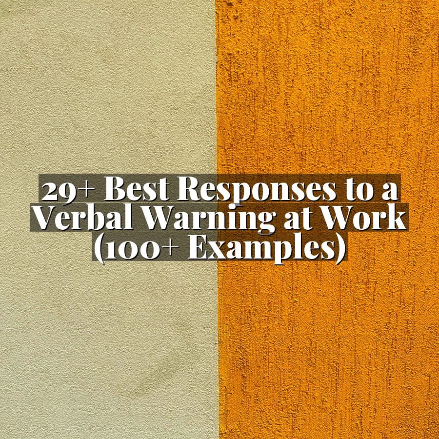 29+ Best Responses to a Verbal Warning at Work (100+ Examples)