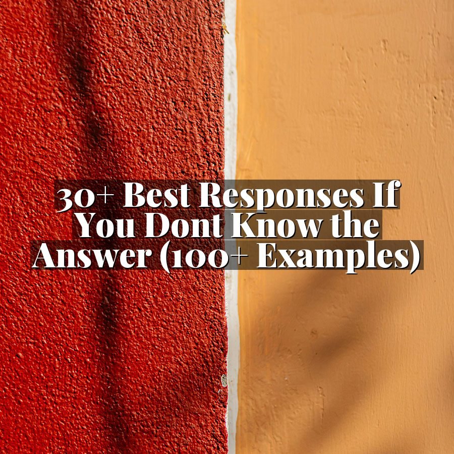 30+ Best Responses If You Dont Know the Answer (100+ Examples)