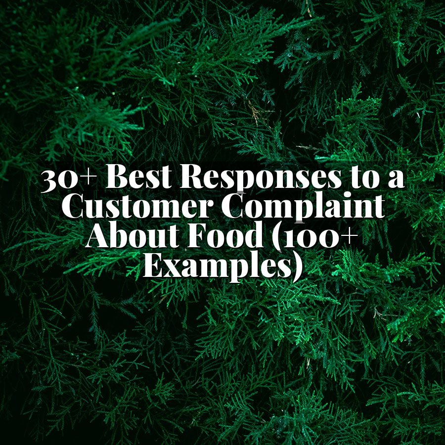 30+ Best Responses to a Customer Complaint About Food (100+ Examples)