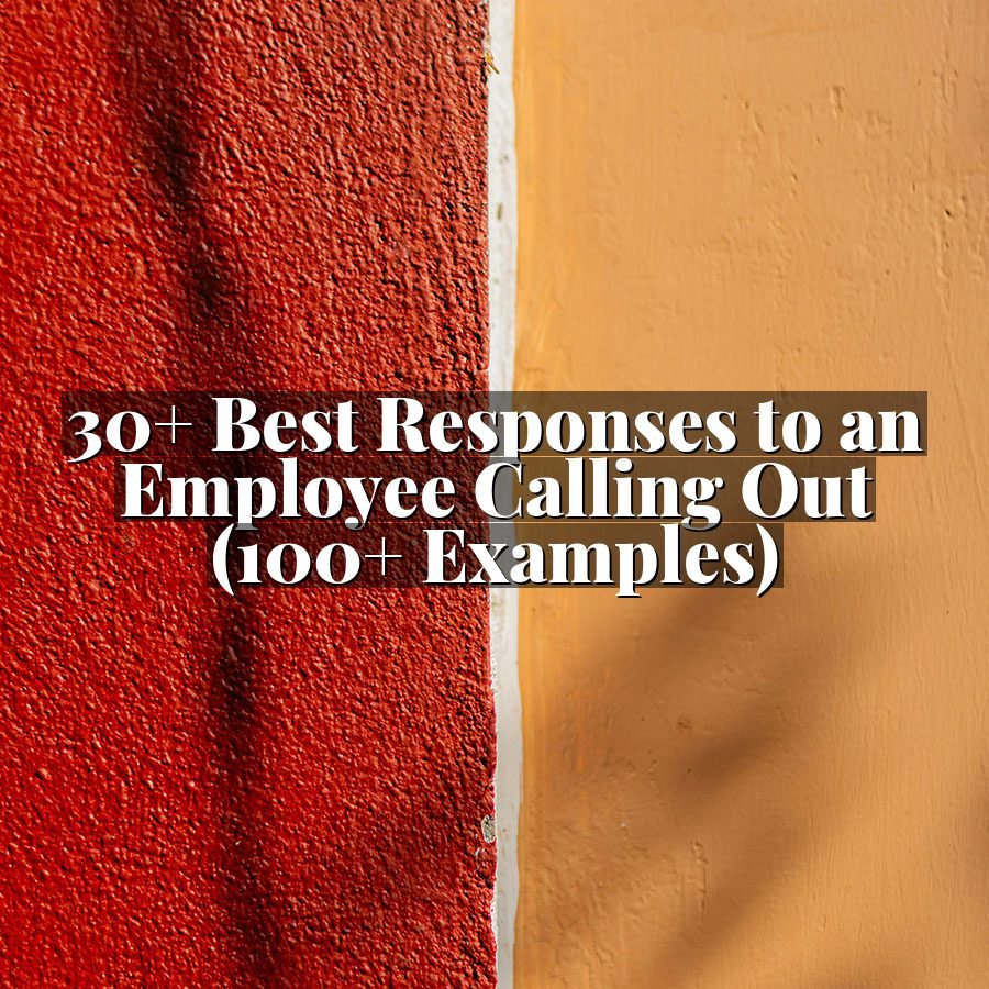 30+ Best Responses to an Employee Calling Out (100+ Examples)