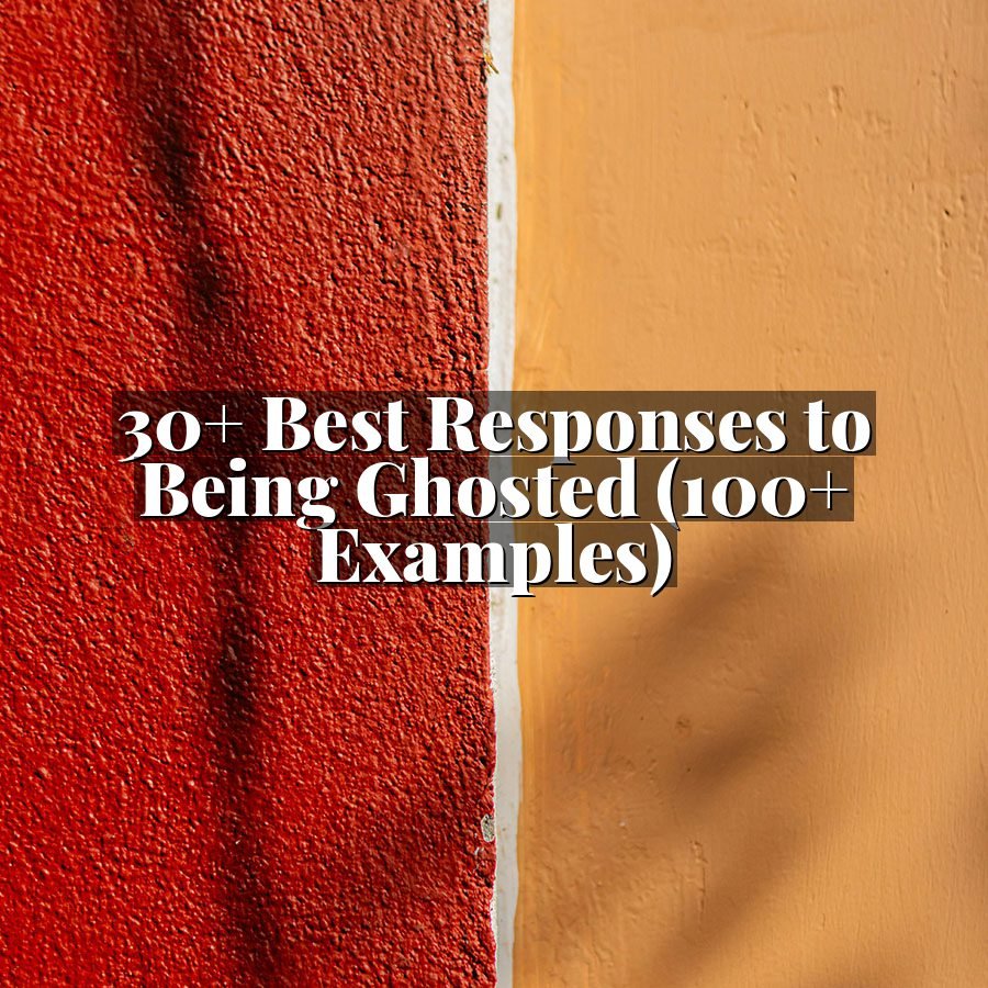 30+ Best Responses to Being Ghosted (100+ Examples)