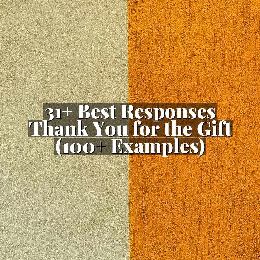 31+ Best Responses Thank You for the Gift (100+ Examples)