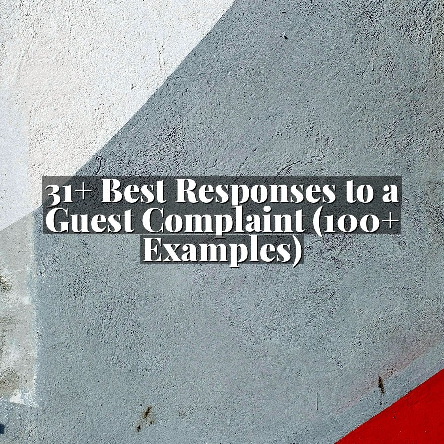 31+ Best Responses to a Guest Complaint (100+ Examples)