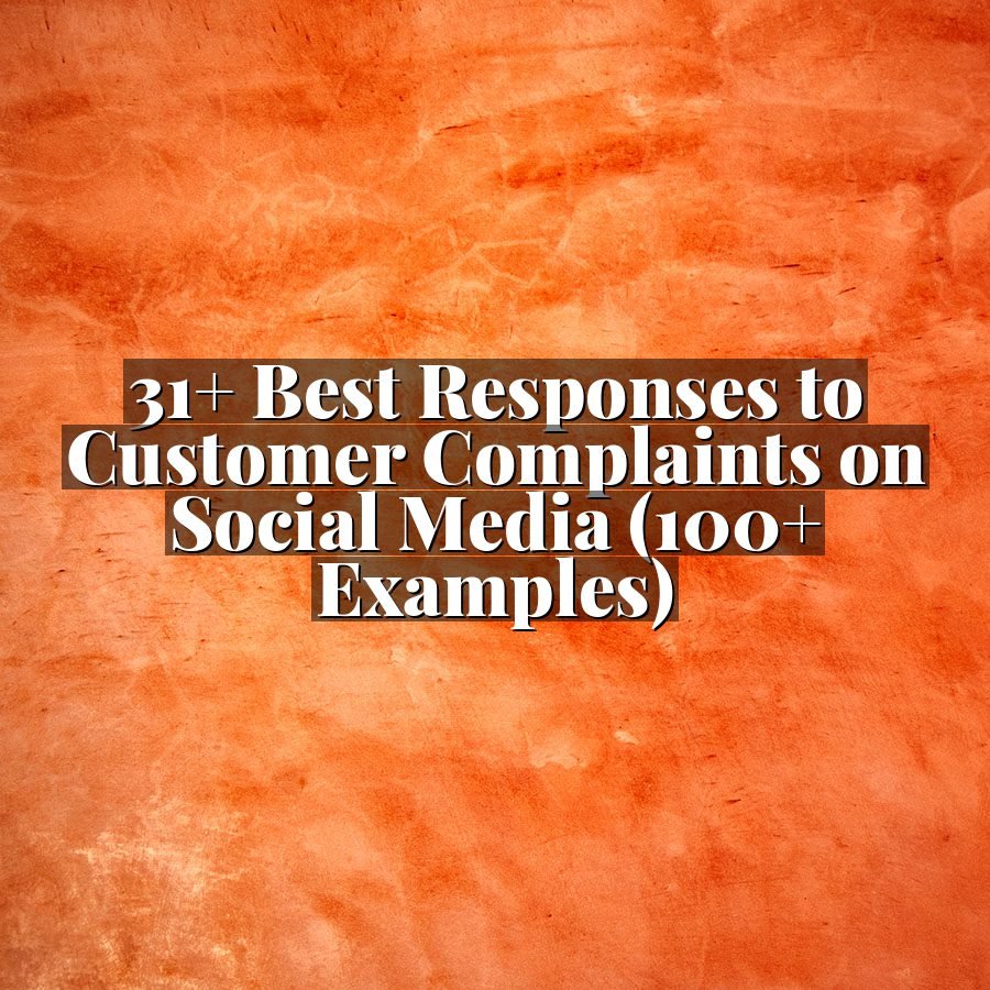 31+ Best Responses to Customer Complaints on Social Media (100+ Examples)
