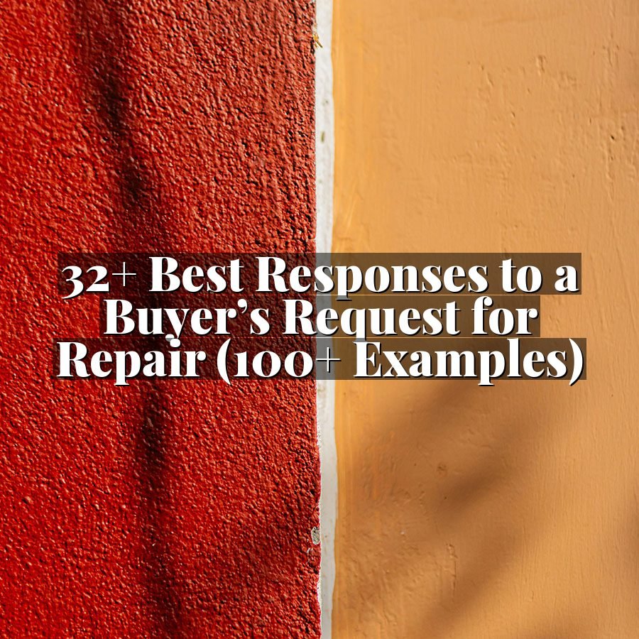 32+ Best Responses to a Buyer’s Request for Repair (100+ Examples)
