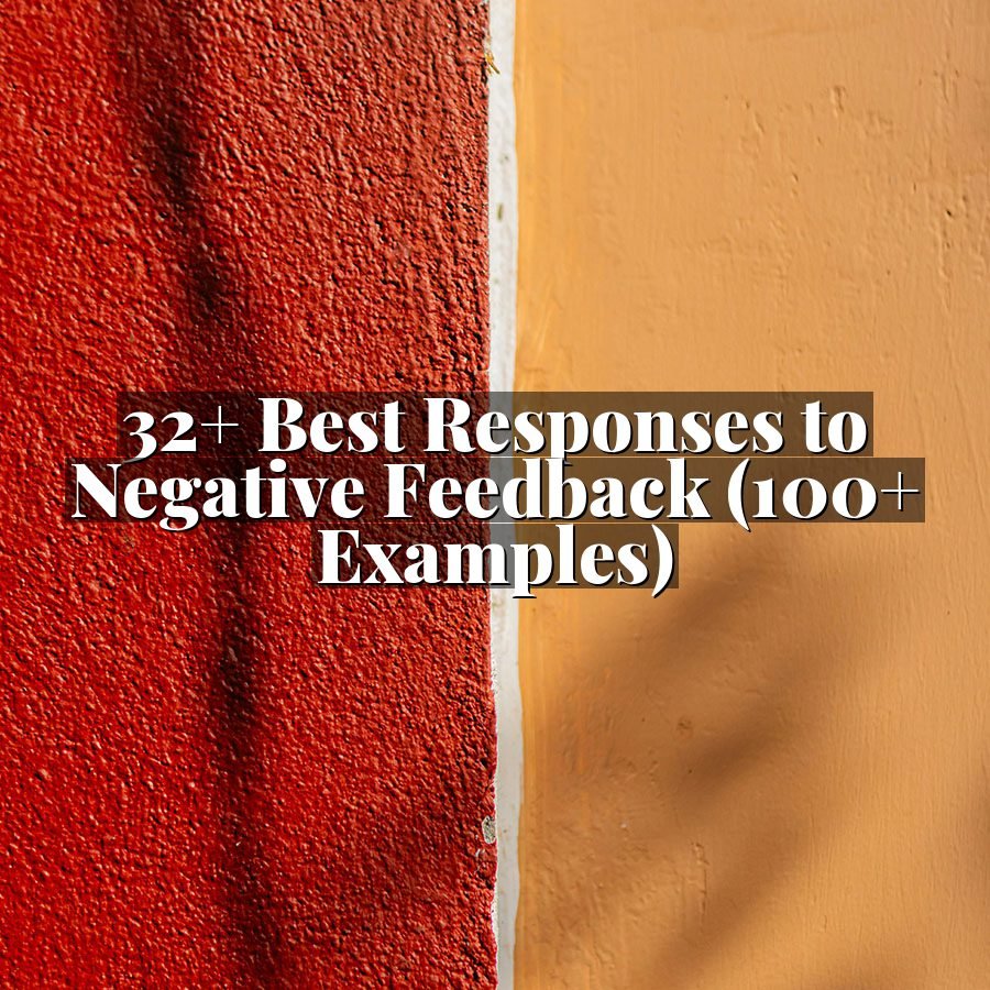 32+ Best Responses to Negative Feedback (100+ Examples)